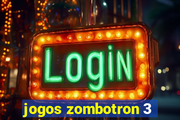 jogos zombotron 3